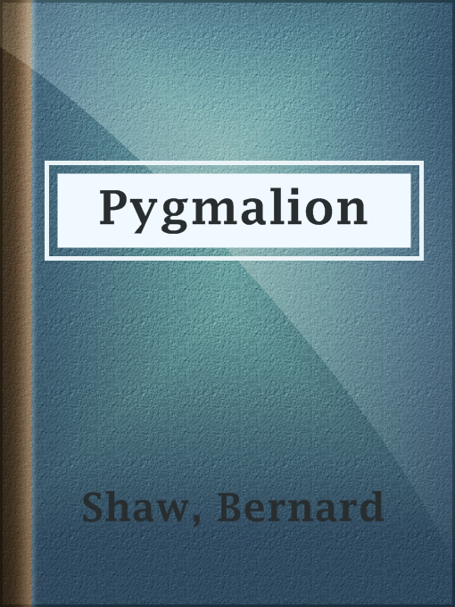 Bernard Shaw创作的Pygmalion作品的详细信息 - 可供借阅